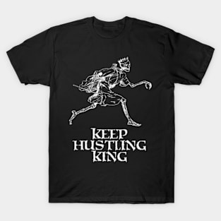 Keep Hustling King T-Shirt